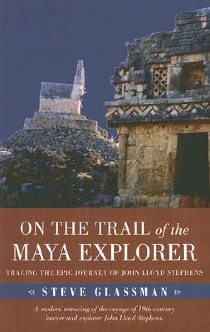 On the Trail of the Maya Explorer