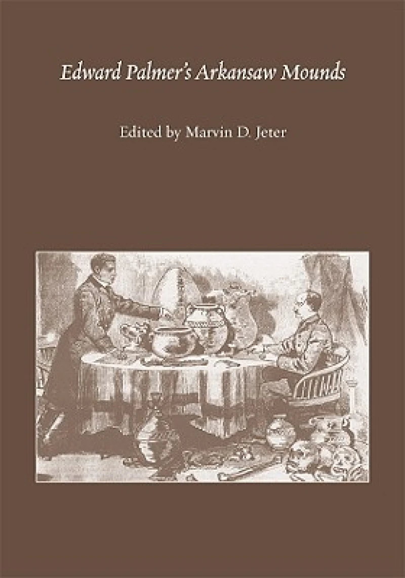 EDWARD PALMER'S ARKANSAW MOUNDS