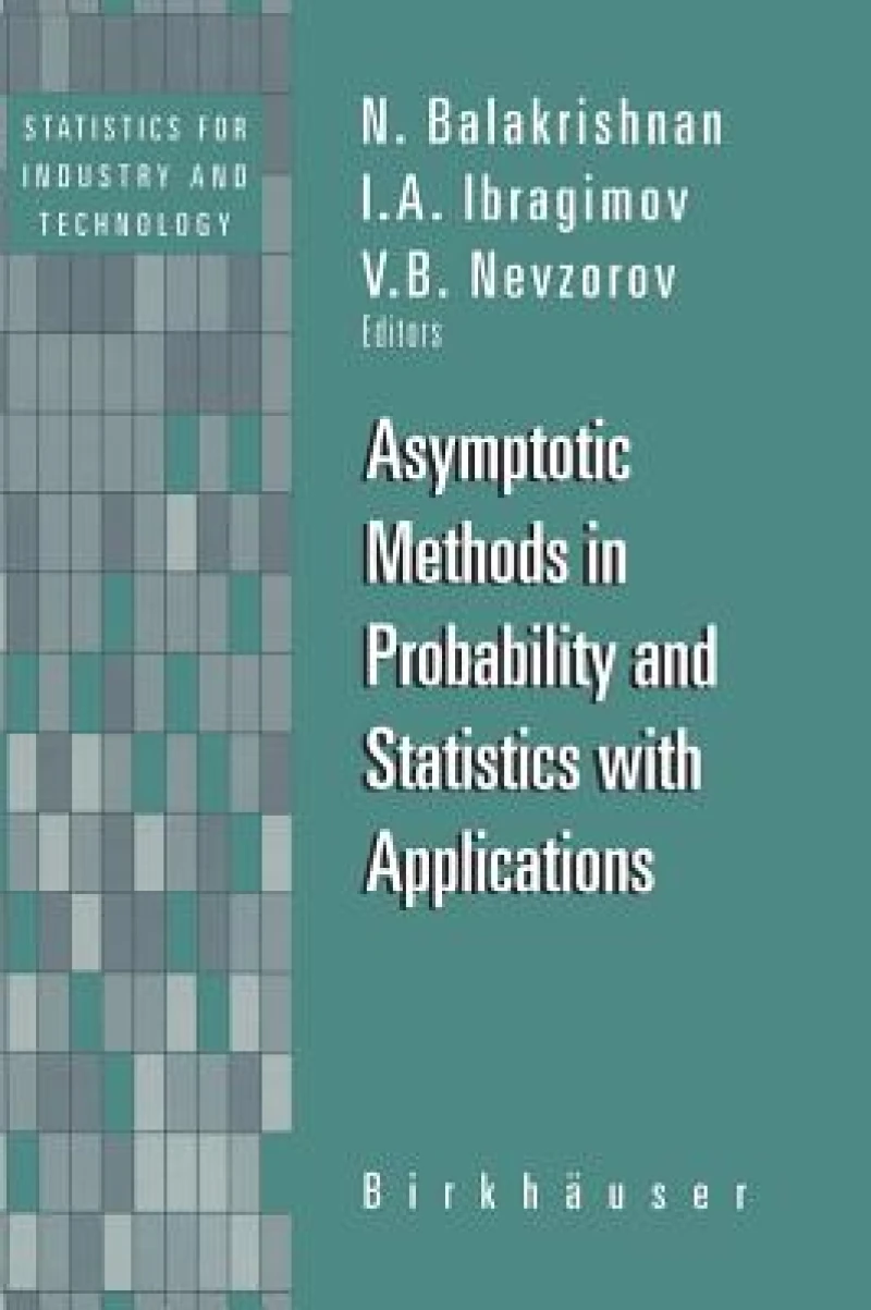 Asymptotic Methods in Probability and Statistics with Applications