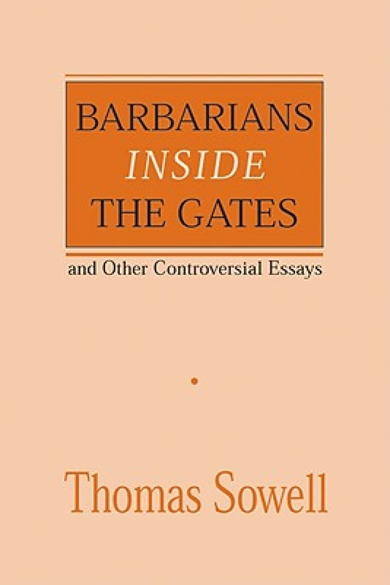 Barbarians inside the Gates and Other Controversial Essays