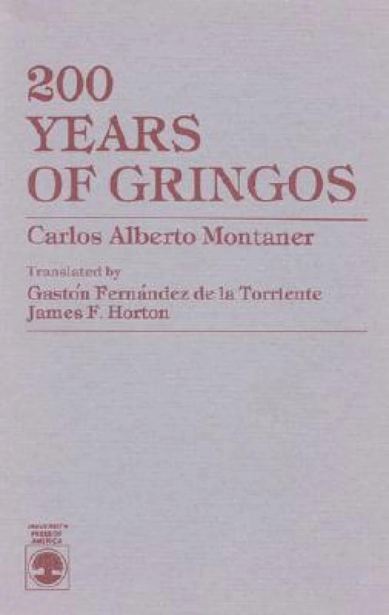 200 Years of Gringos by Carlos Alberto Montaner