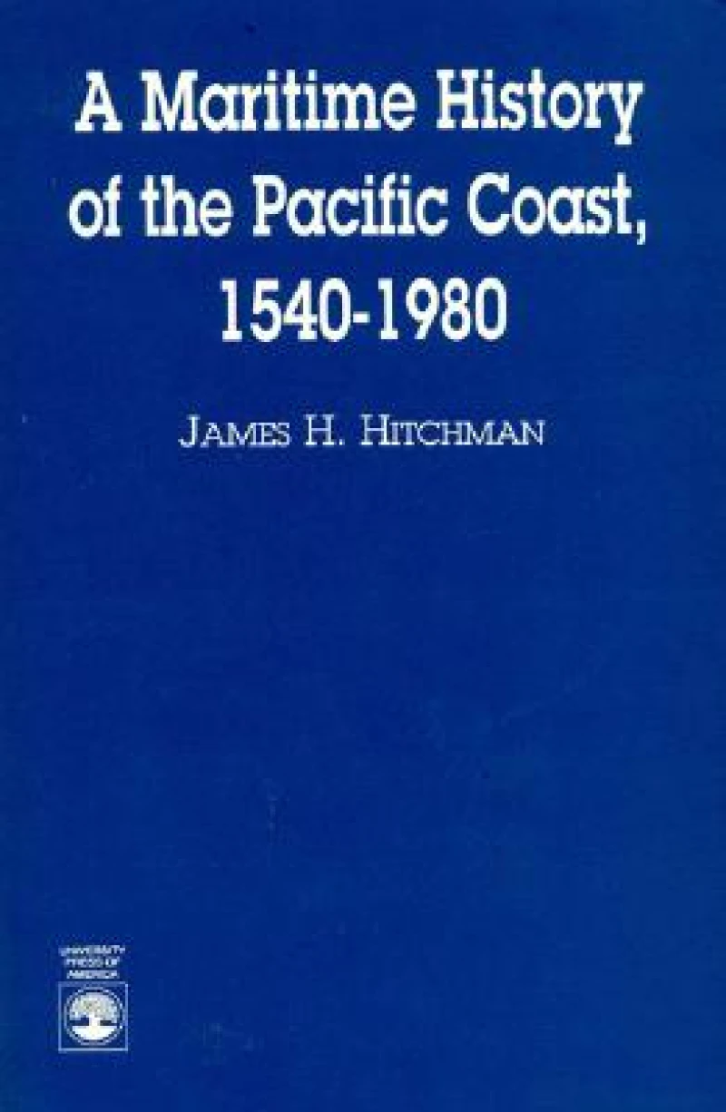 A Maritime History of the Pacific Coast, 1540-1980