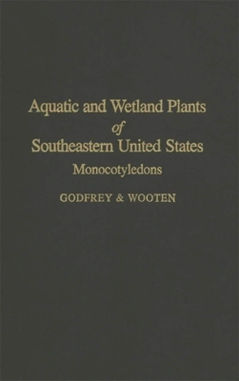 Aquatic and Wetland Plants of Southeastern Unite – Monocotyledons