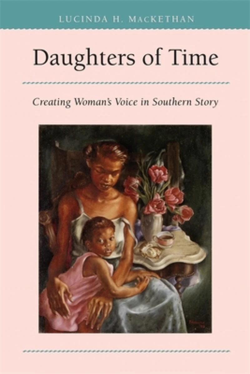 Daughters of Time – Creating Woman`s Voice in Southern Story