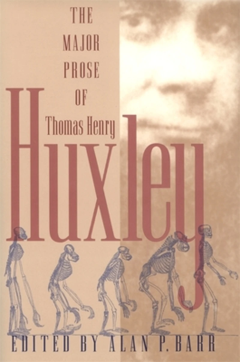The Major Prose of Thomas Henry Huxley