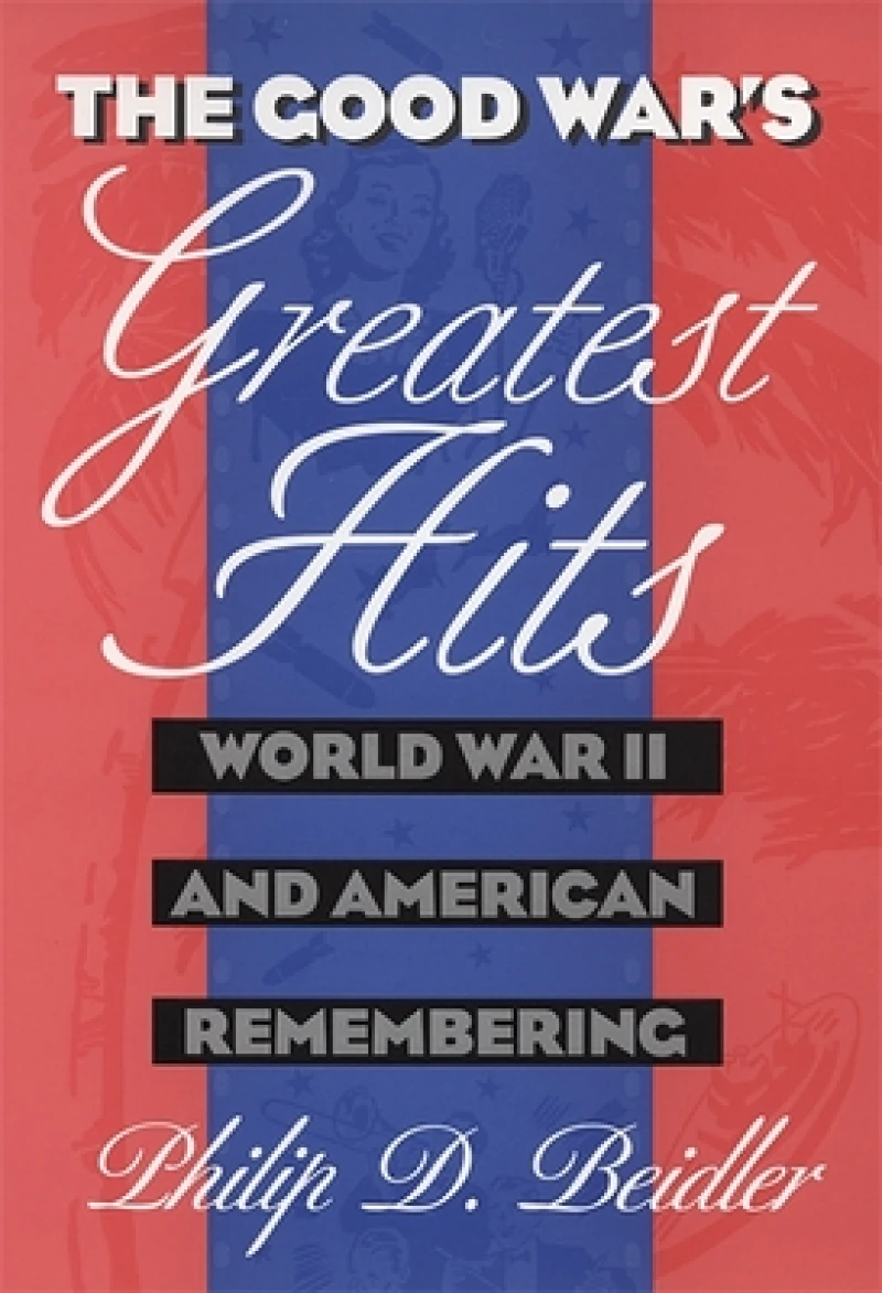 The Good War's Greatest Hits