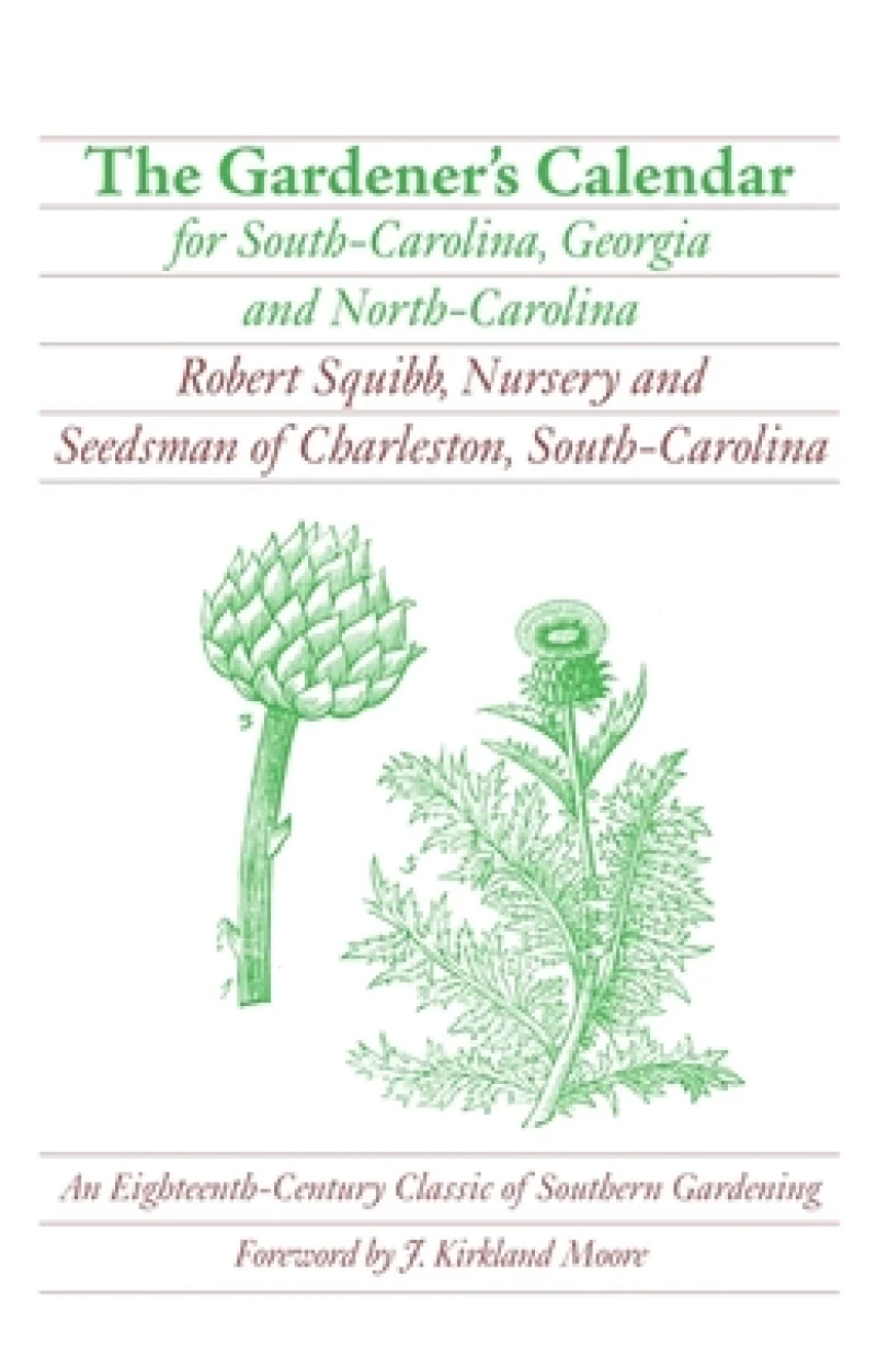 The Gardener''s Calendar for South-Carolina, Georgia and North-Carolina