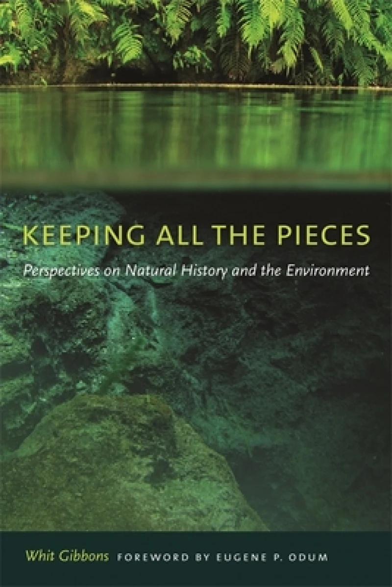Keeping All the Pieces – Perspectives on Natural History and the Environment