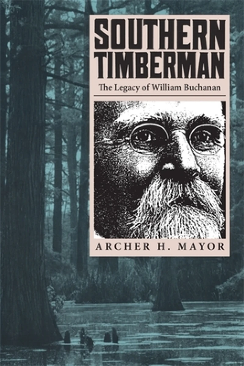 Southern Timberman – The Legacy of William Buchanan