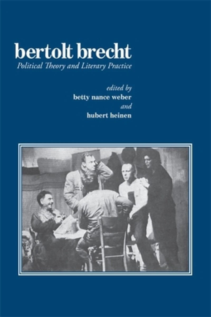 Bertolt Brecht – Political Theory and Literary Practice