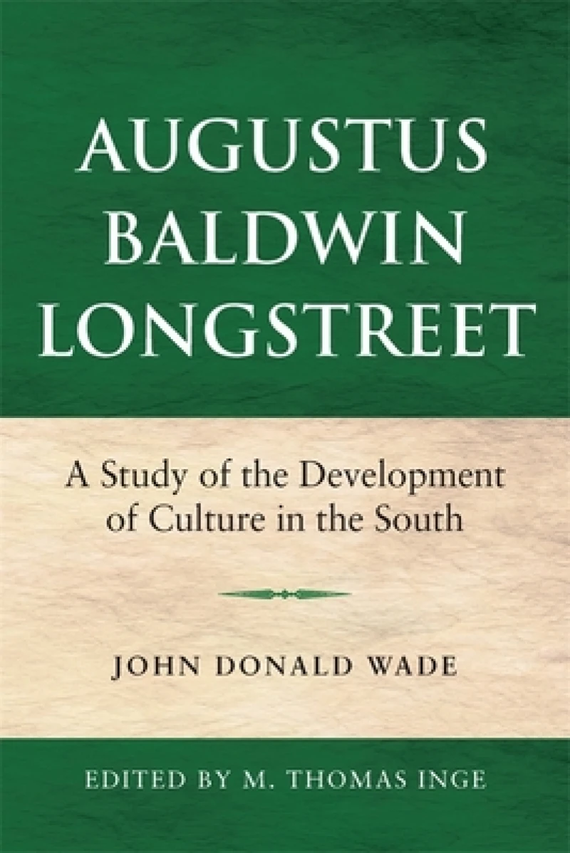 Augustus Baldwin Longstreet – A Study of the Development of Culture in the South