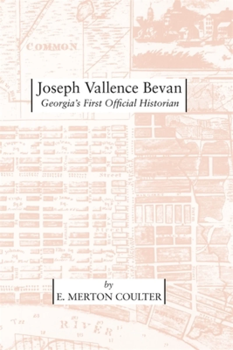 Joseph Vallence Bevan – Georgia`s First Official Historian