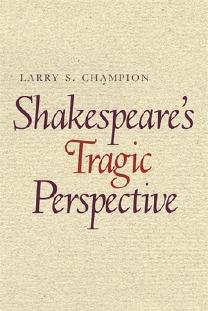 Shakespeare''s Tragic Perspective