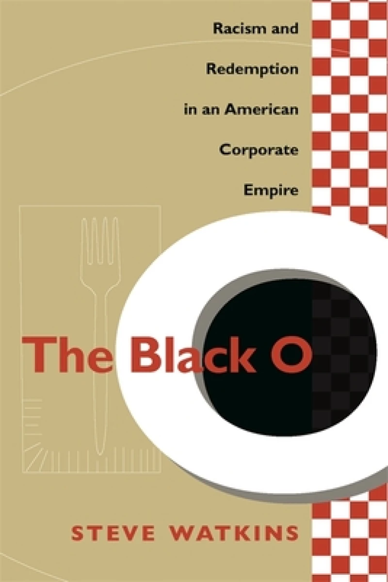 The Black O – Racism and Redemption in an American Corporate Empire