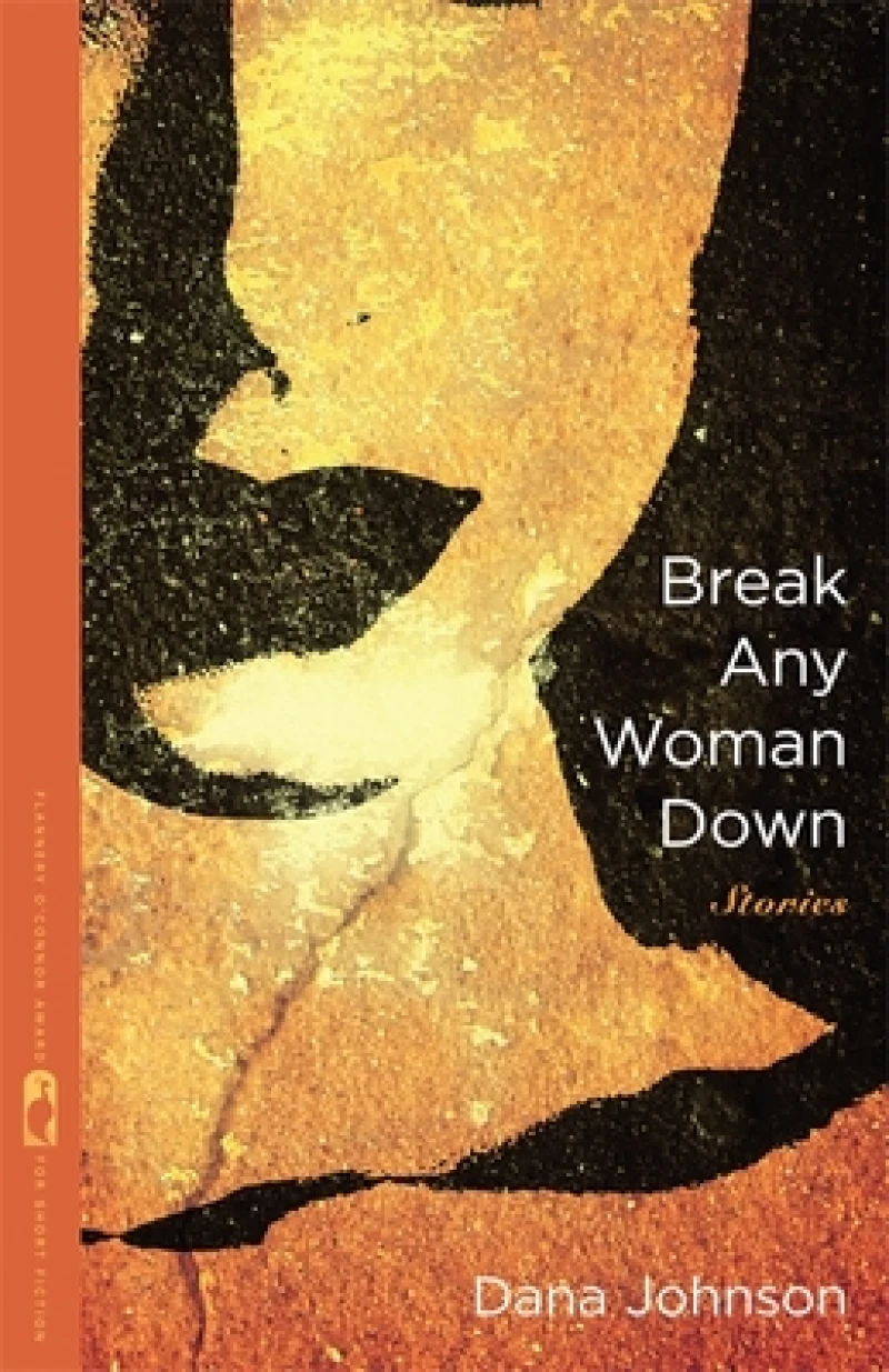 Break Any Woman Down – Stories