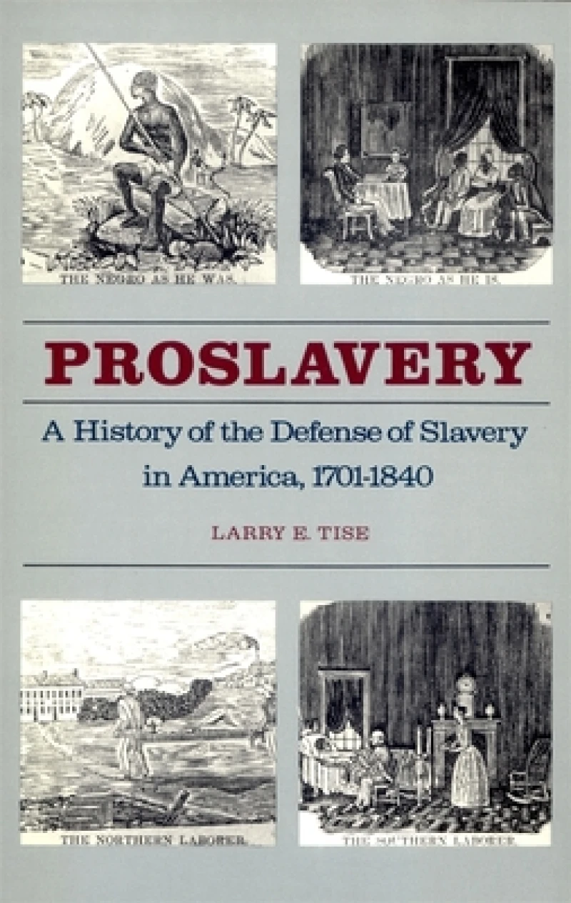 Proslavery – A History of the Defense of Slavery in America, 1701–1840