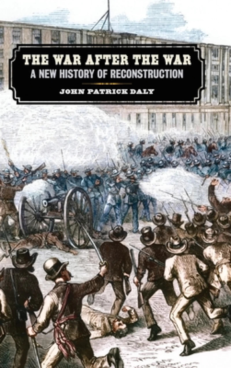 The War after the War – A New History of Reconstruction