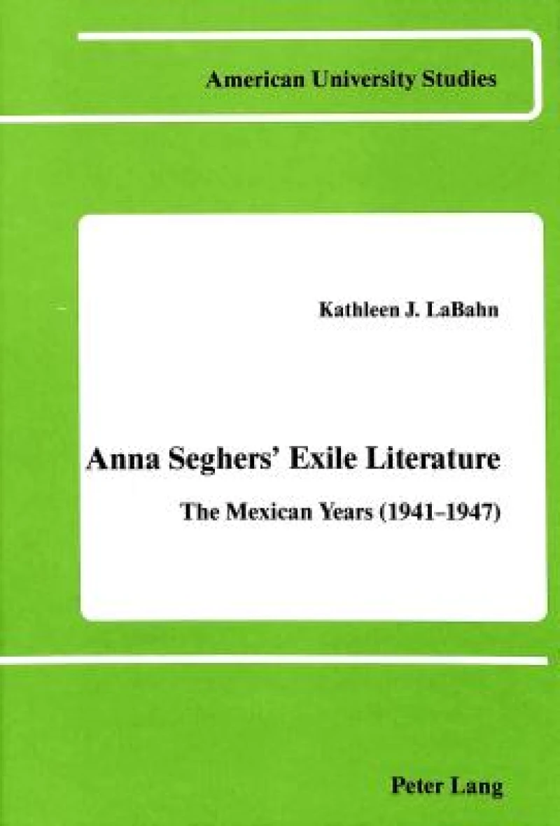 Anna Seghers'' Exile Literature