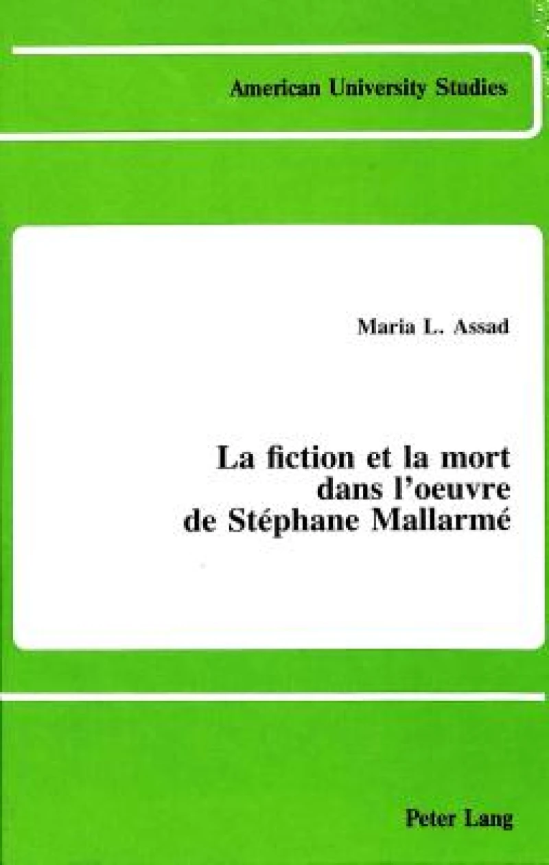 La Fiction et la Mort Dans L'oeuvre De Stephane Mallarme