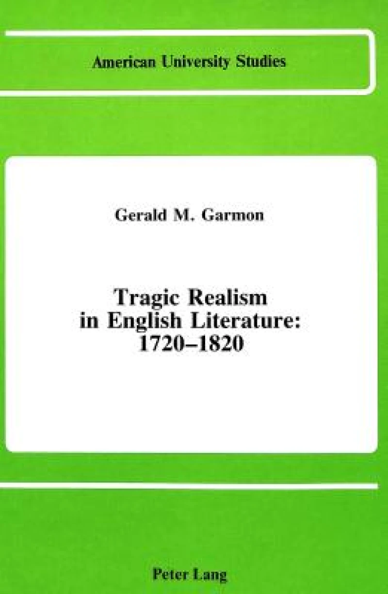 Tragic Realism in English Literature: 1720-1820