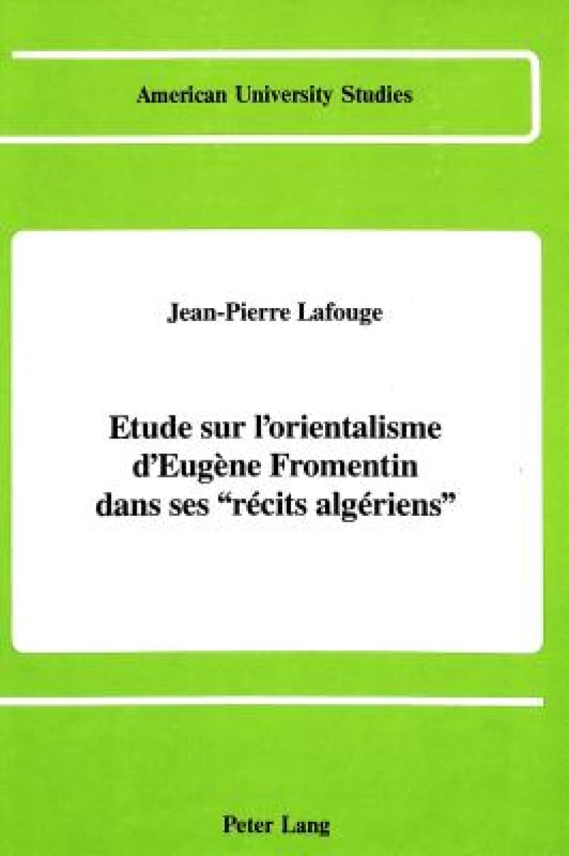Etude sur L'orientalisme D'eugene Fromentin Dans ses Recits Algeriens