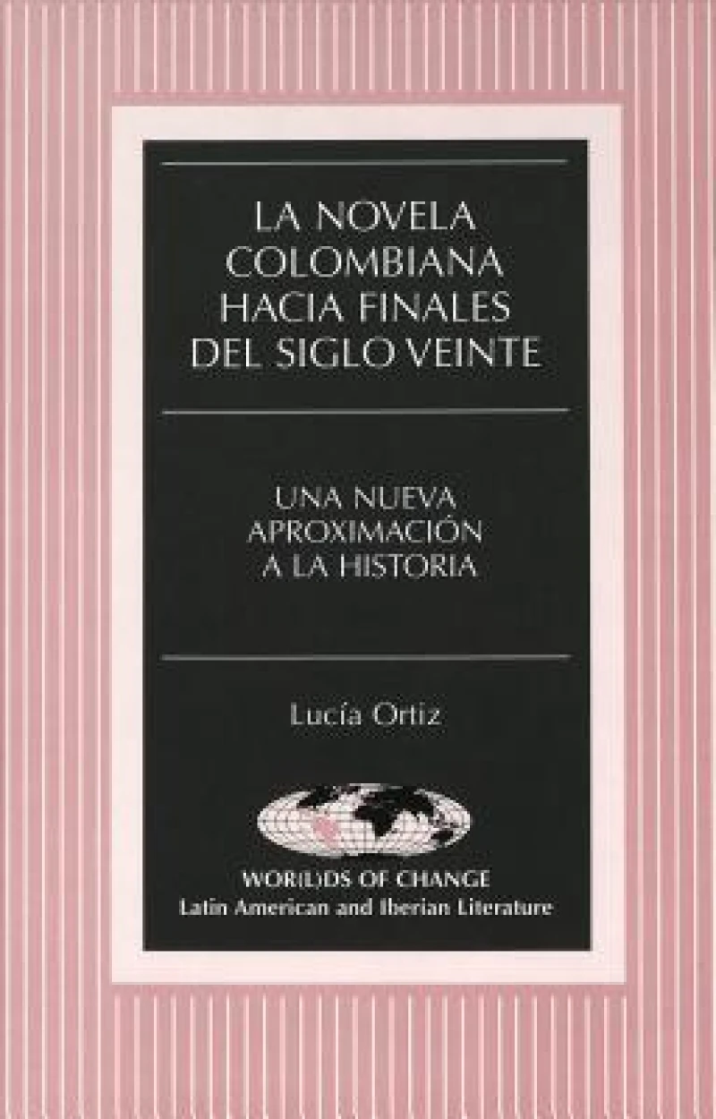 Novela Colombiana Hacia Finales del Siglo Veinte