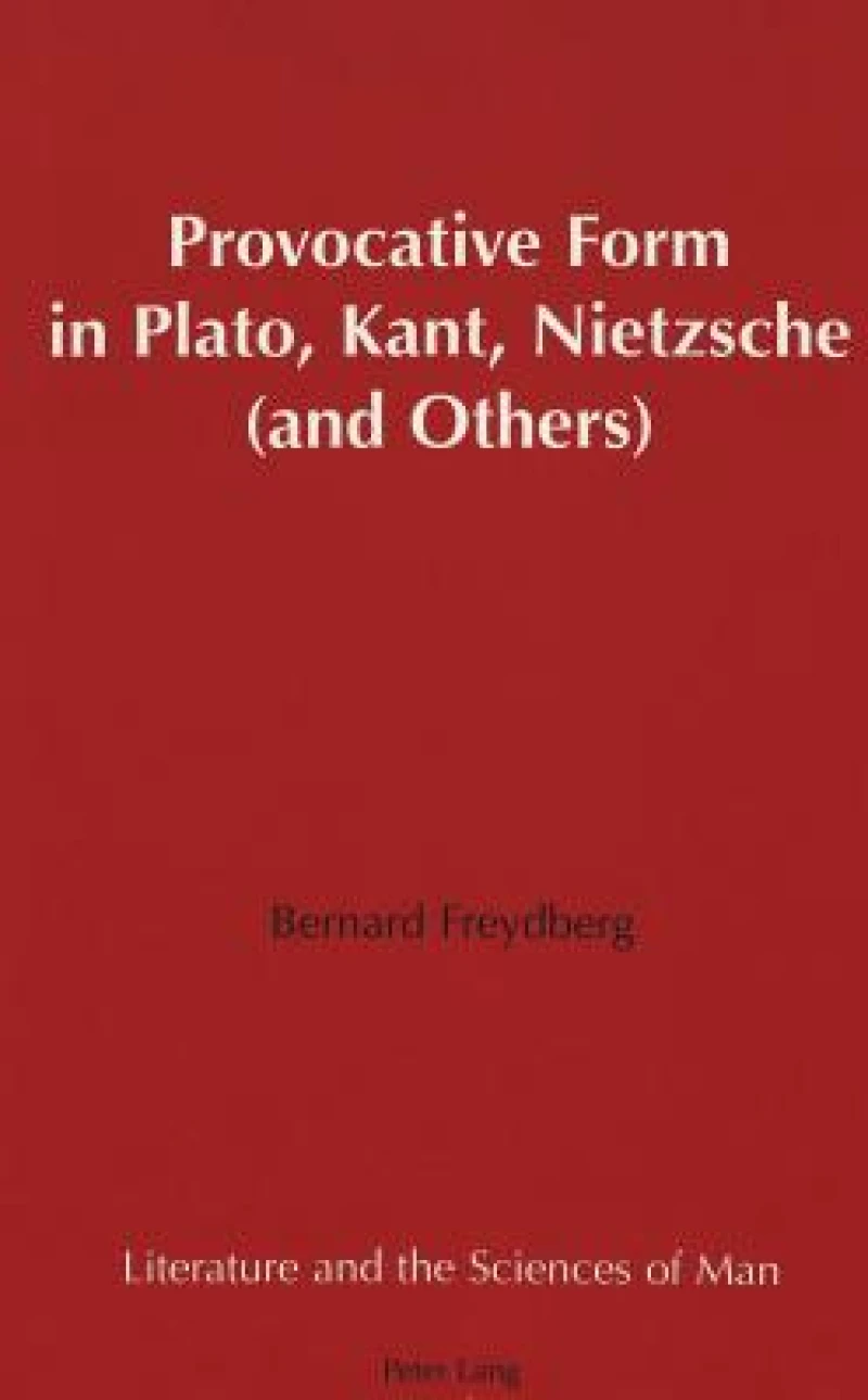 Provocative Form in Plato, Kant, Nietzsche (and Others)