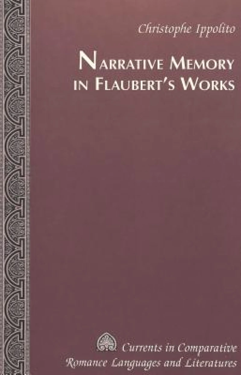 Narrative Memory in Flaubert's Works