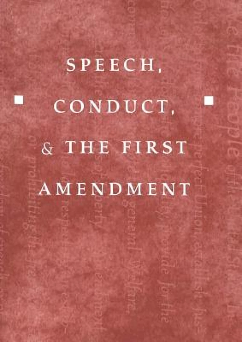 Speech, Conduct, and the First Amendment