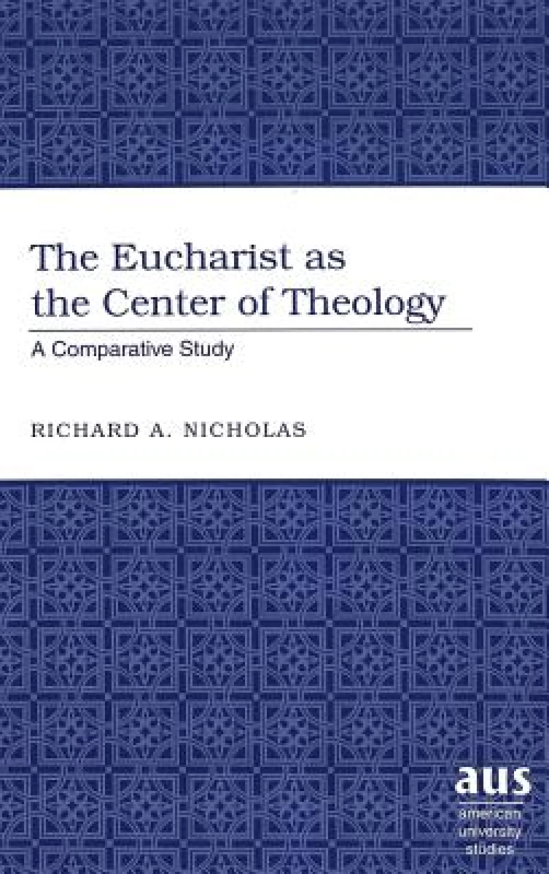 The Eucharist as the Center of Theology