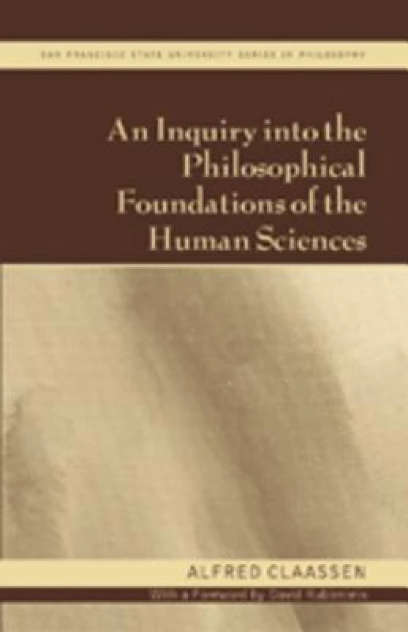 An Inquiry into the Philosophical Foundations of the Human Sciences