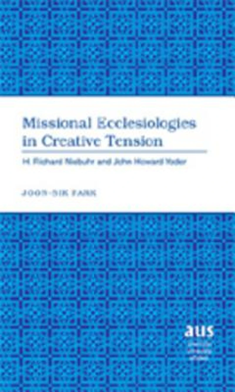 Missional Ecclesiologies in Creative Tension