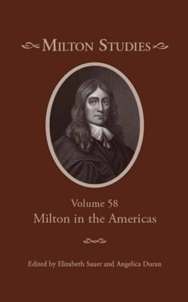 Milton Studies – Volume 58, Milton in the Americas