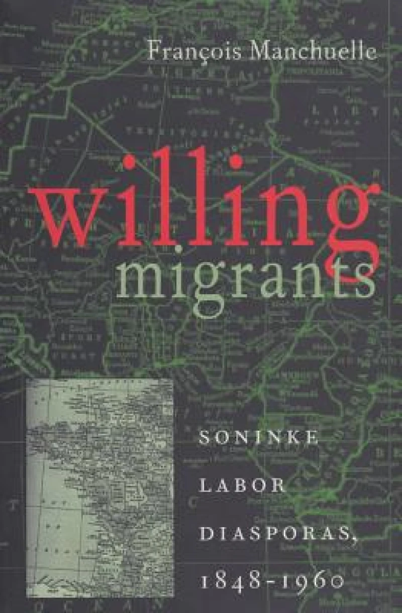 Willing Migrants – Soninke Labor Diasporas, 1848–1960