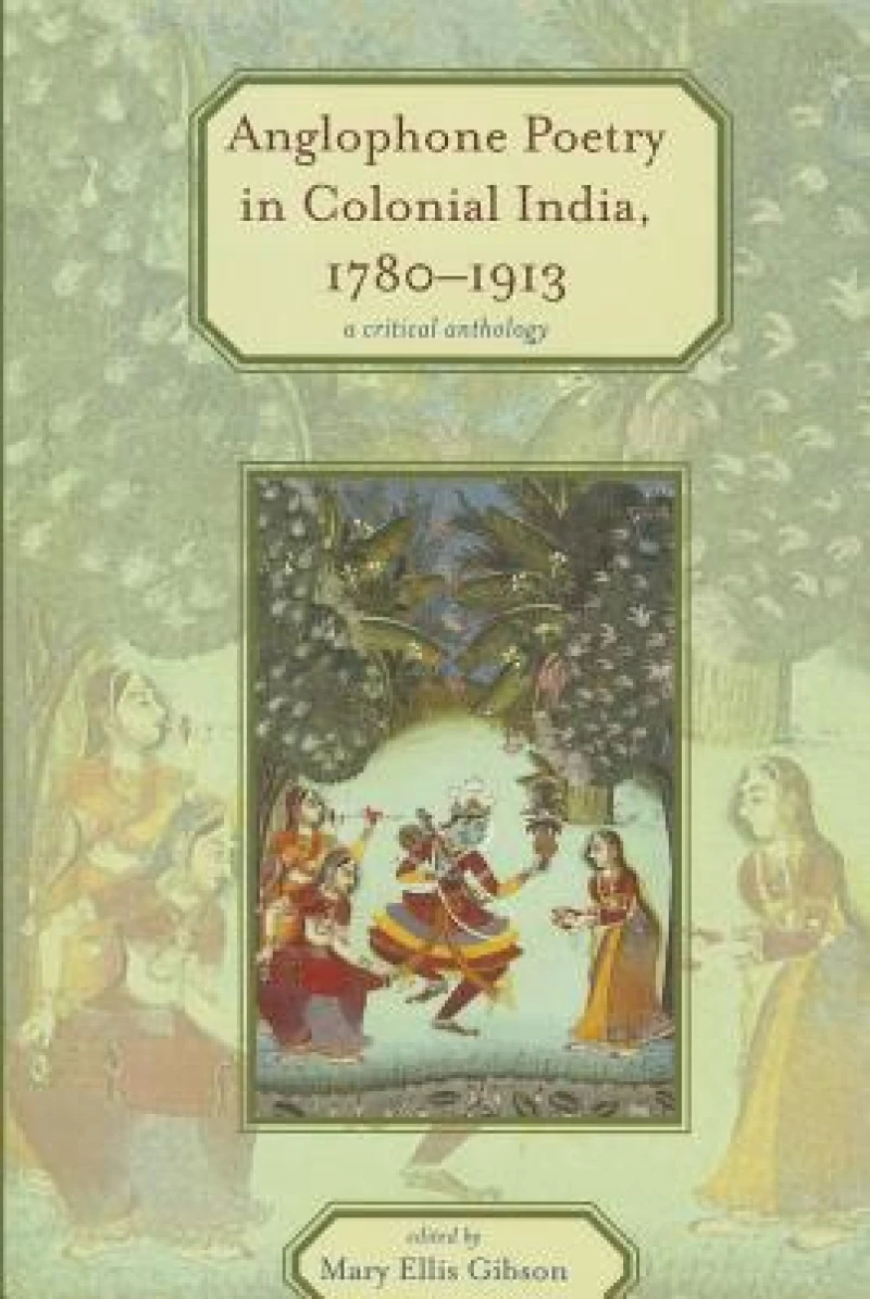 Anglophone Poetry in Colonial India, 1780–1913