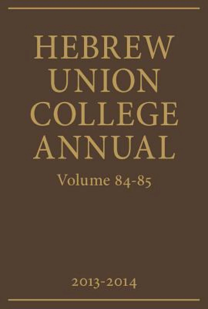 Hebrew Union College Annual Volumes 84-85