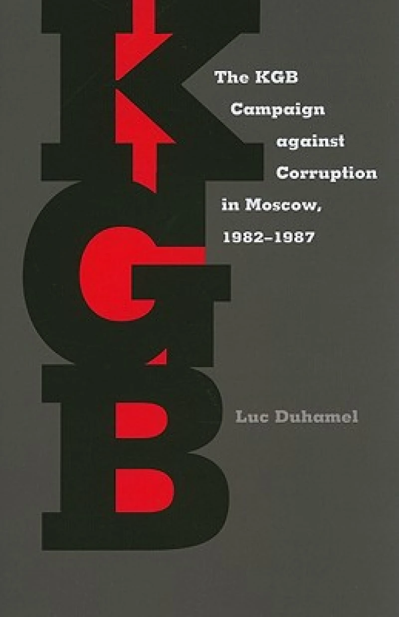 The KGB Campaign against Corruption in Moscow, 1982–1987