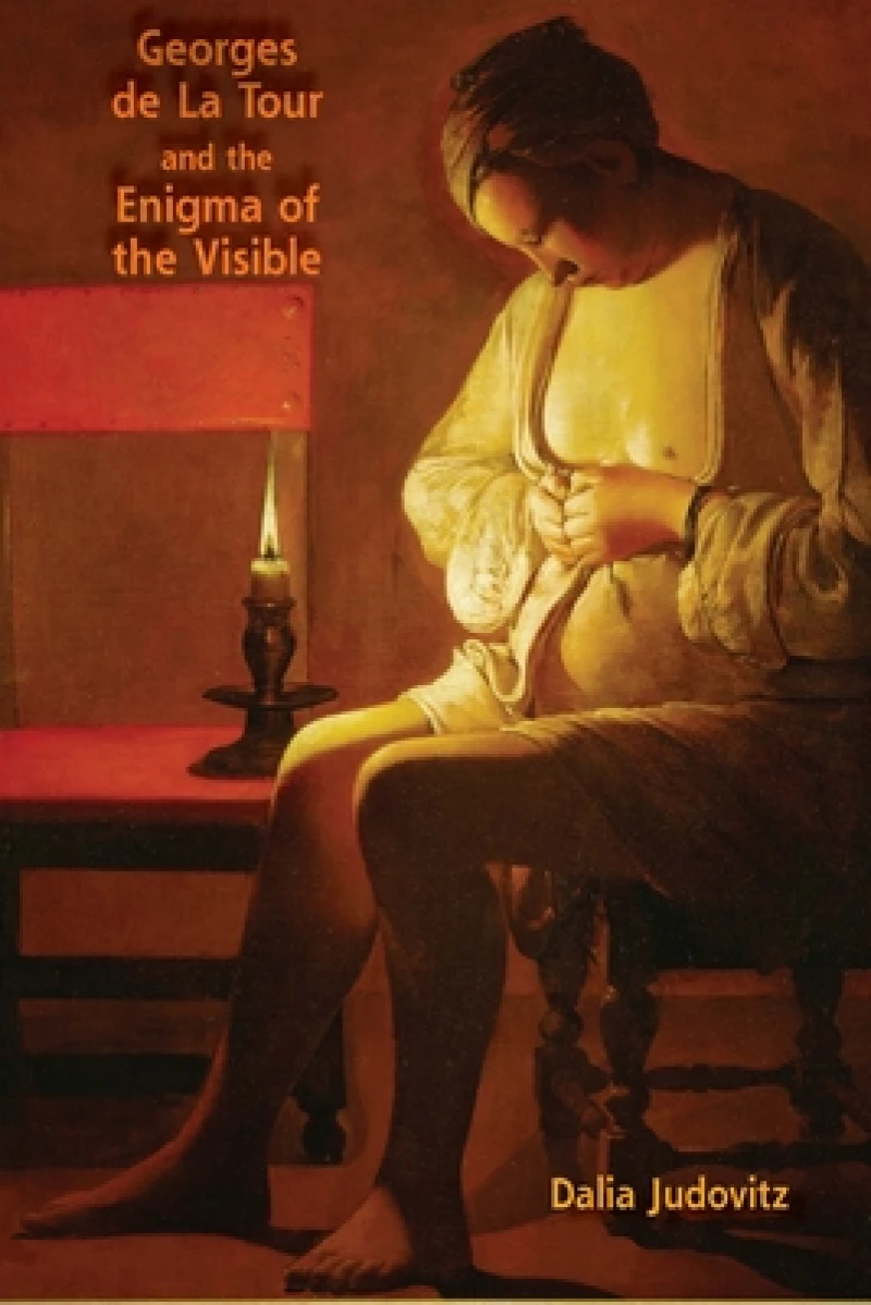 Georges De La Tour and the Enigma of the Visible