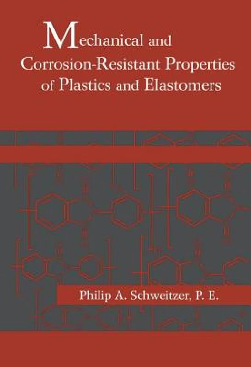 Mechanical and Corrosion-Resistant Properties of Plastics and Elastomers