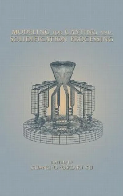 Modeling for Casting and Solidification Processing