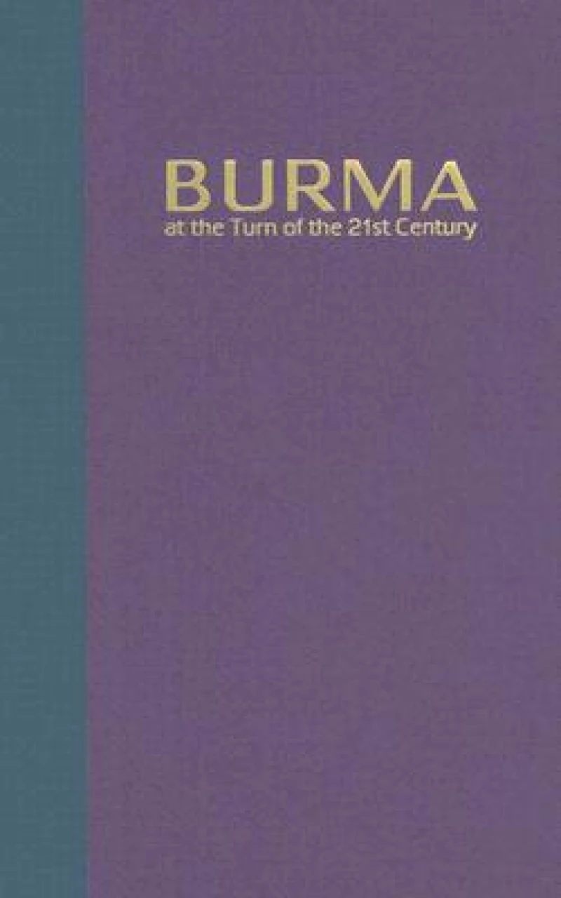 Burma at the Turn of the Twenty-first Century
