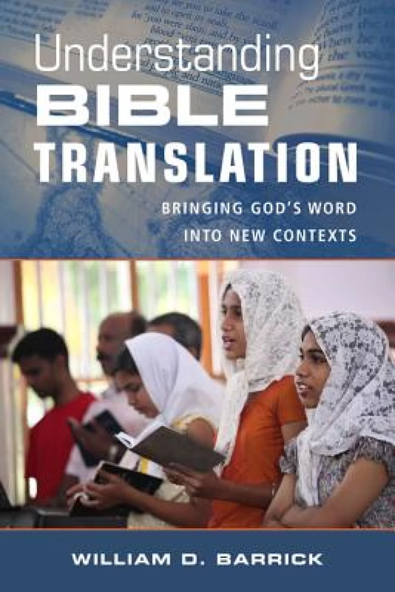 Understanding Bible Translation – Bringing God`s Word into New Contexts