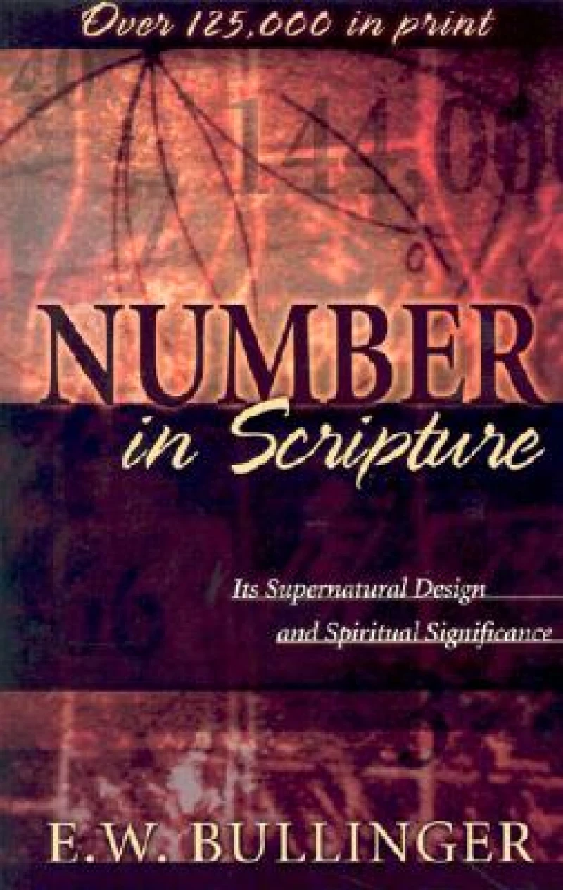 Number in Scripture – Its Supernatural Design and Spiritual Significance