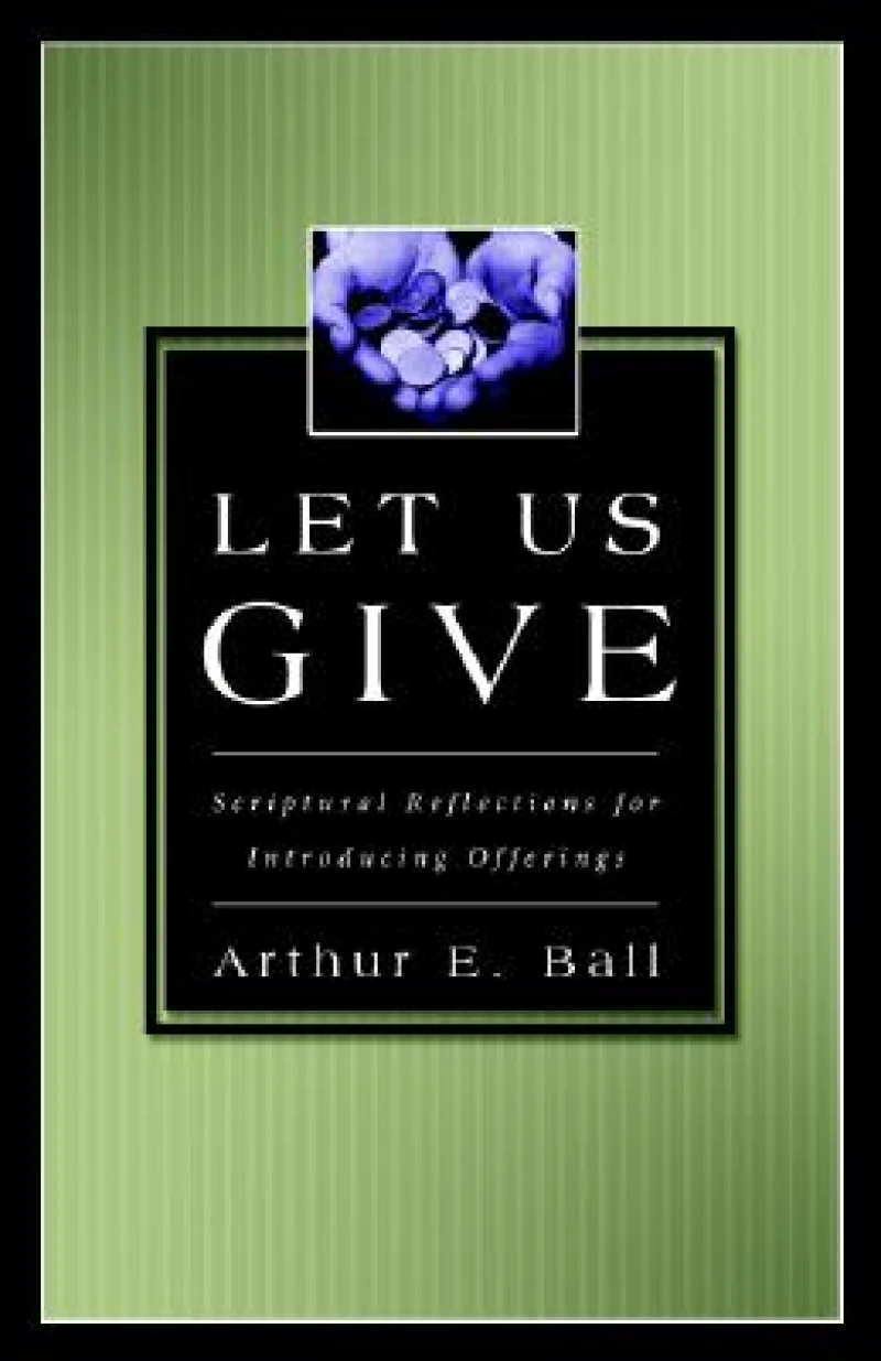 Let Us Give – Scriptural Reflections for Introducing Offerings