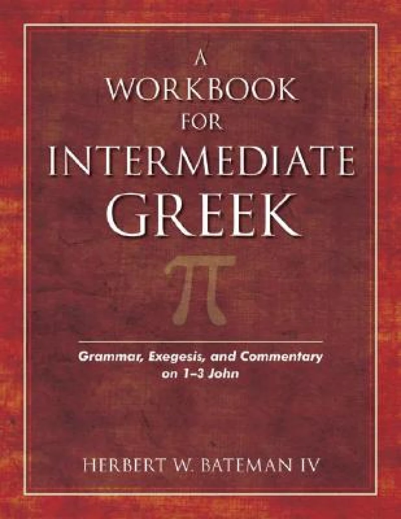 A Workbook for Intermediate Greek