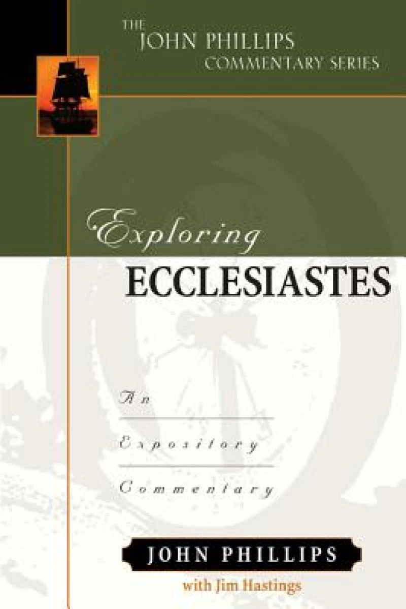 Exploring Ecclesiastes – An Expository Commentary