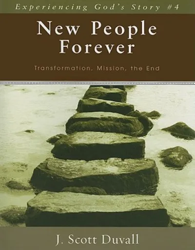 New People Forever – Transformation, Mission, the End
