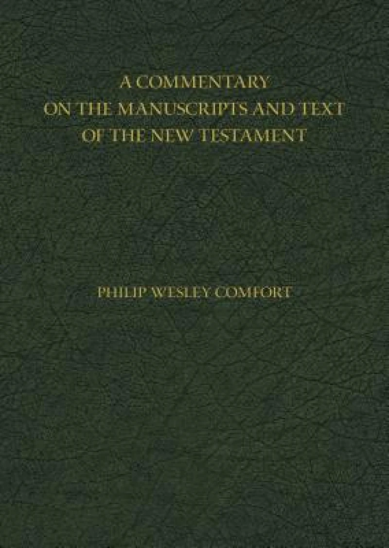 A Commentary on the Manuscripts and Text of the New Testament