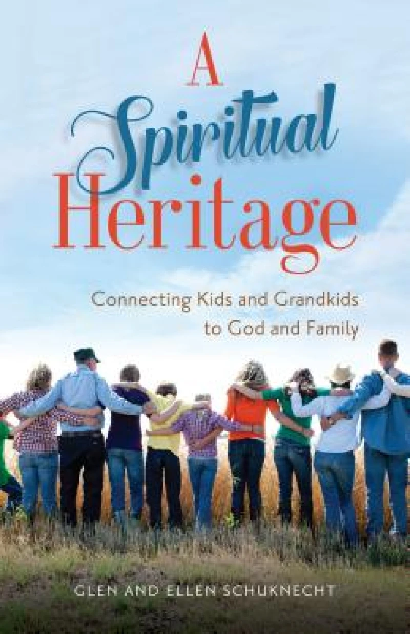 A Spiritual Heritage – Connecting Kids and Grandkids to God and Family