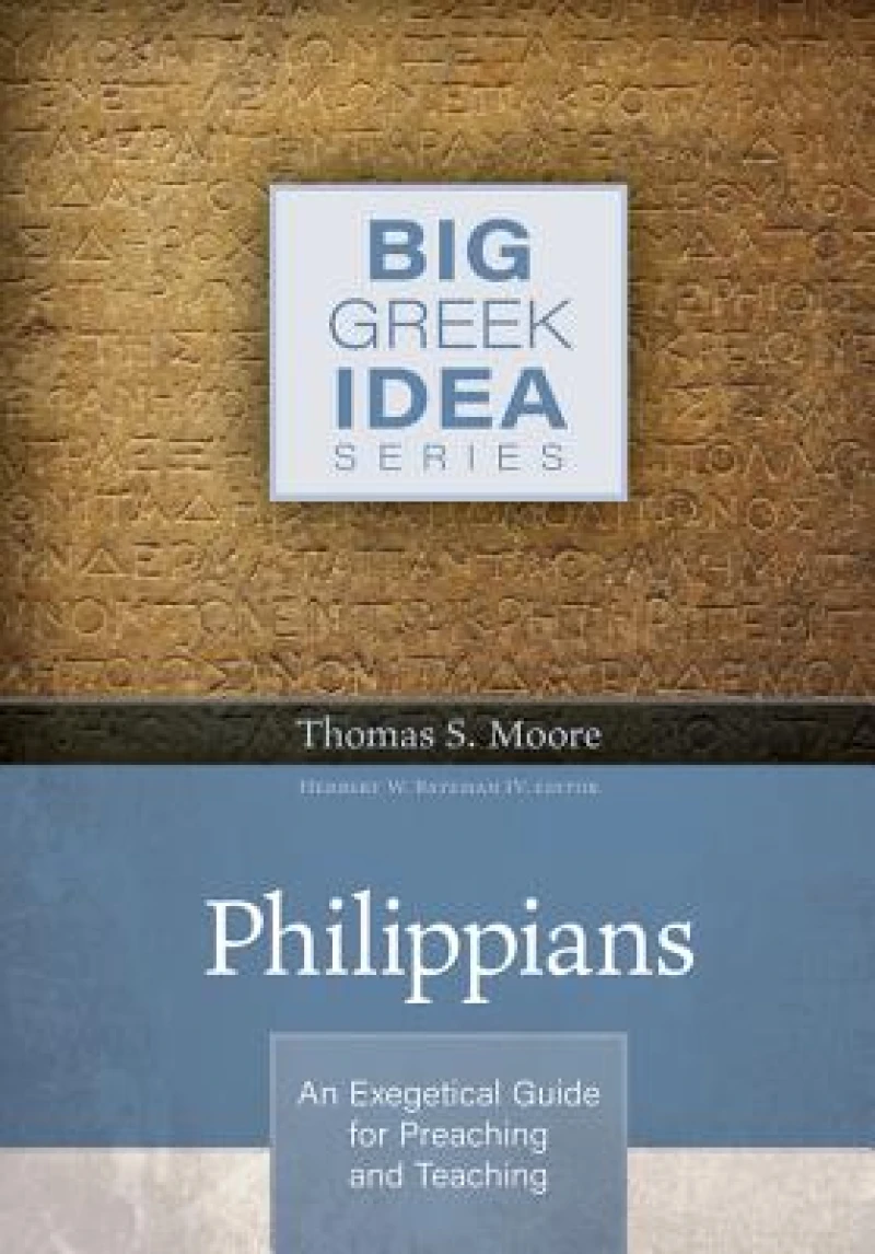 Philippians – An Exegetical Guide for Preaching and Teaching